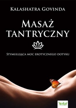 Masaż tantryczny. Stymulująca moc erotycznego dotyku wyd. 2021