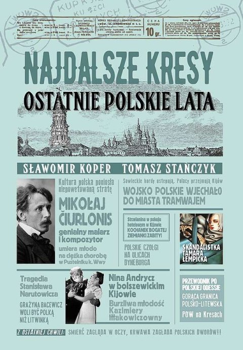 Najdalsze Kresy. Ostatnie polskie lata