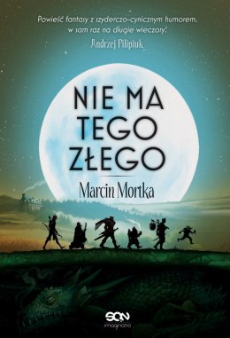 Nie ma tego Złego. Drużyna do zadań specjalnych. Tom 1