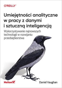 Umiejętności analityczne w pracy z danymi i sztuczną inteligencją. Wykorzystywanie najnowszych technologii w rozwijaniu przedsię