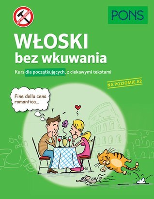 Włoski bez wkuwania PONS Kurs dla początkujących z ciekawymi opowiadaniami Poziom A2