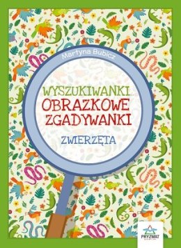 Zwierzęta. Obrazkowe zgadywanki. Wyszukiwanki