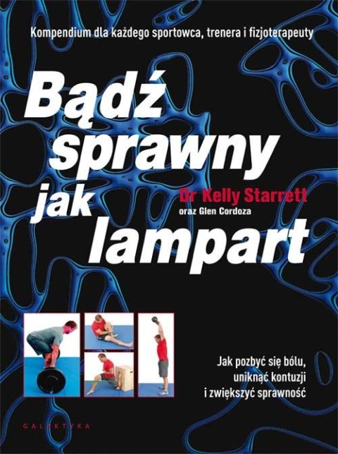 Bądź sprawny jak lampart jak pozbyć się bólu uniknąć kontuzji i zwiększyć sprawność