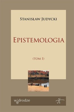 Epistemologia. Tom 1