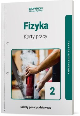 Fizyka Karty Pracy Ucznia 2 Liceum I Technikum Zakres Podstawowy