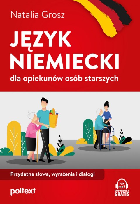 Język niemiecki dla opiekunów osób starszych. Przydatne słowa, wyrażenia i dialogi