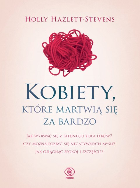 Kobiety, które martwią się za bardzo wyd. 2021