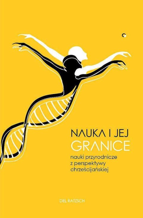 Nauka i jej granice. Nauki przyrodnicze z perspektywy chrześcijańskiej