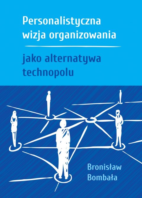 Personalistyczna wizja organizowania jako alternatywa technopolu