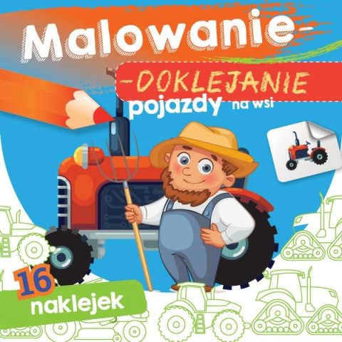 Pojazdy na wsi. Malowanie-doklejanie