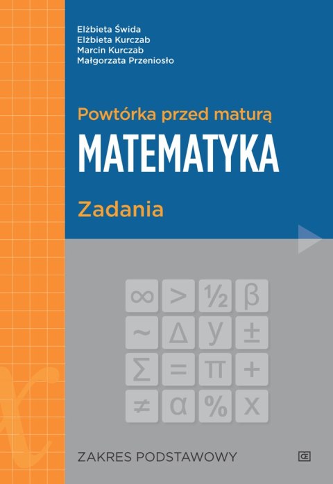 Powtórka przed maturą Matematyka Zadania Zakres podstawowy