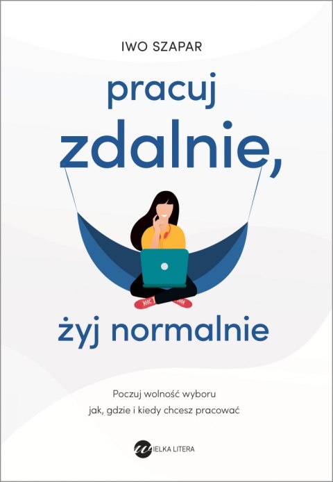 Pracuj zdalnie, żyj normalnie