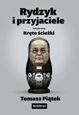 Rydzyk i przyjaciele. Kręte ścieżki.