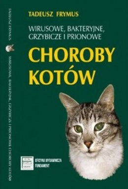 Wirusowe, bakteryjne, grzybicze i prionowe choroby kotów