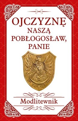 Ojczyznę naszą pobłogosław panie modlitewnik