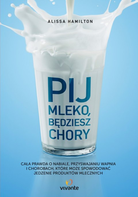 Pij mleko będziesz chory