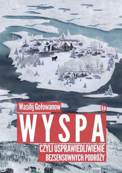 Wyspa czyli usprawiedliwienie bezsensownych podróży