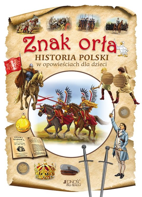 Znak orła historia Polski w opowieściach dla dzieci