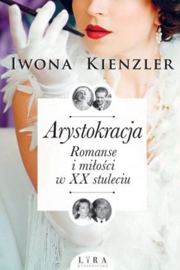 Arystokracja romanse i miłości w XX stuleciu