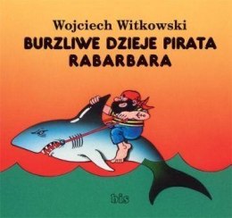 Burzliwe dzieje pirata Rabarbara wyd. 2018