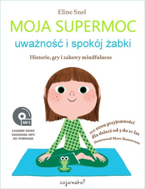 Moja supermoc uważność i spokój żabki historie gry i zabawy mindfulness