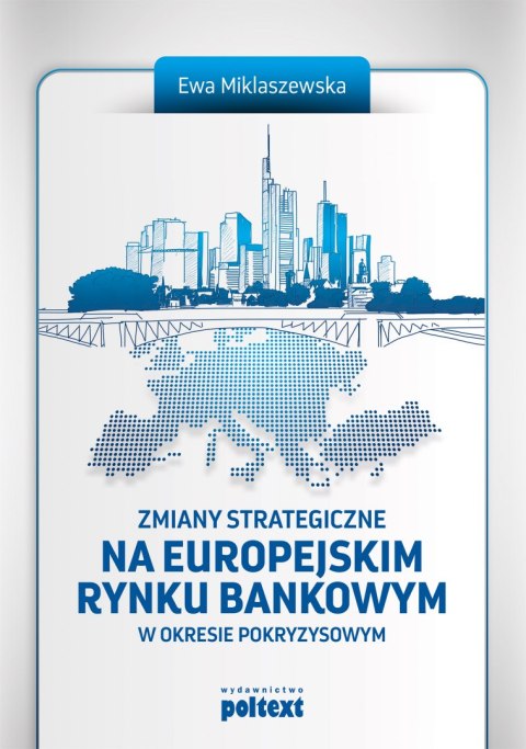 Zmiany strategiczne na europejskim rynku bankowym w okresie pokryzysowym