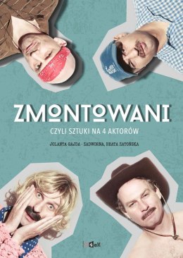 Zmontowani czyli sztuki na 4 aktorów