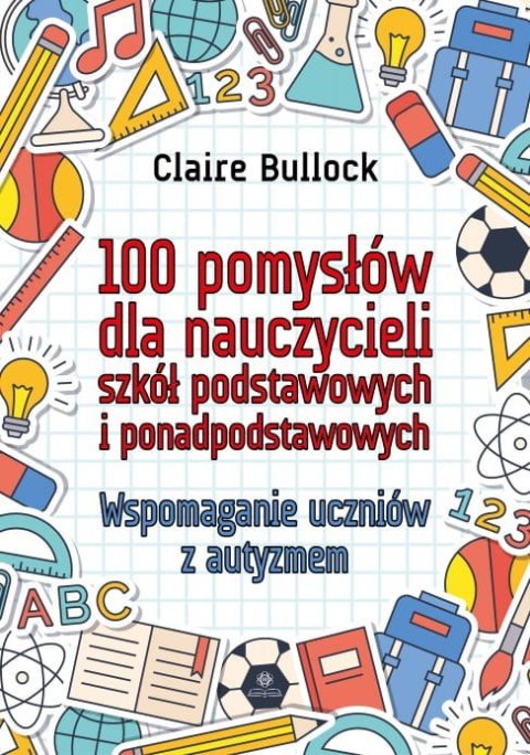 100 pomysłów dla nauczycieli szkół podstawowych i ponadpodstawowych