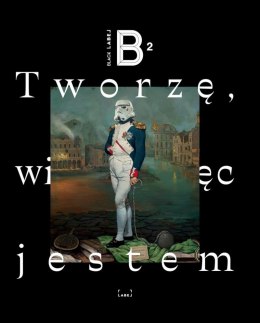 Black label tworzę więc jestem