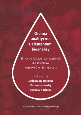 Chemia analityczna z elementami bioanalizy skrypt z ćwiczeń laboratoryjnych dla studentów kierunku chemii medycznej