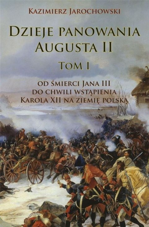 Dzieje panowania Augusta II. Tom 1