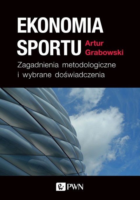 Ekonomia sportu zagadnienia metodologiczne i wybrane doświadczenia