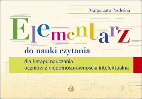 Elementarz do nauki czytania dla i etapu nauczania uczniów z niepełnosprawnością intelektualną