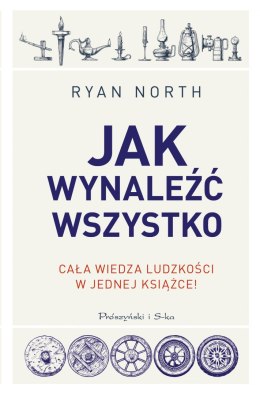 Jak wynaleźć wszystko cała wiedza ludzkości w jednej książce