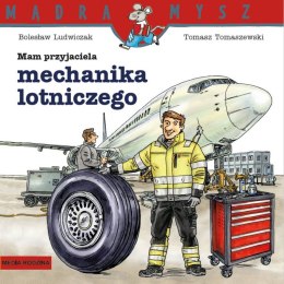 Mam przyjaciela mechanika lotniczego Mądra Mysz