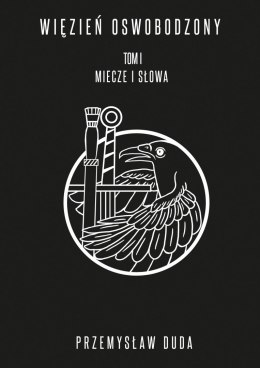 Miecze i słowa. Więzień oswobodzony. Tom 1