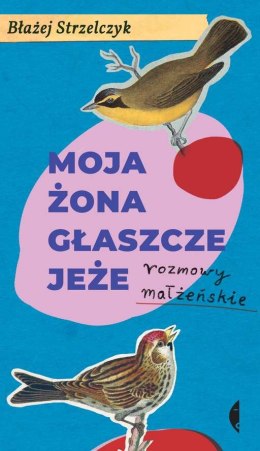 Moja żona głaszcze jeże rozmowy małżeńskie