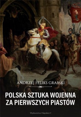 Polska sztuka wojenna za pierwszych Piastów