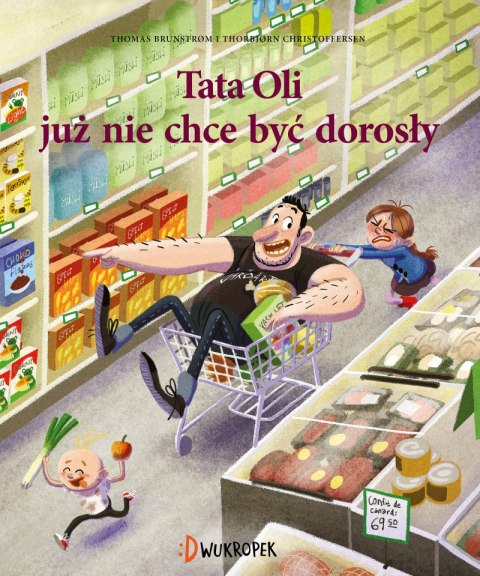 Tata Oli już nie chce być dorosły. Tata Oli. Tom 1