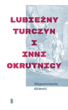 Wspomnienia dziewic lubieżny turczyn i inni okrutnicy