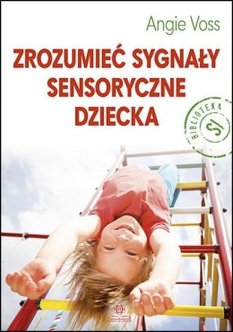 Zrozumieć sygnały sensoryczne dziecka