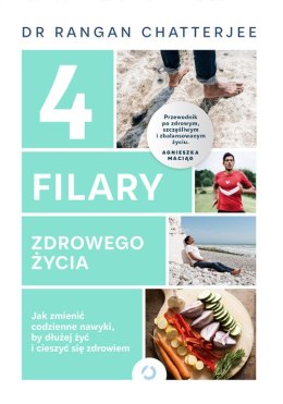 4 filary zdrowego życia jak zmienić codzienne nawyki by dłużej żyć i cieszyć się zdrowiem