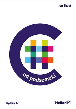 C# od podszewki wyd. 4