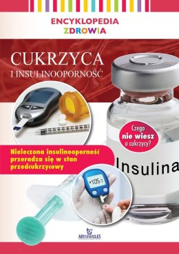 Cukrzyca i insulinooporność. Encyklopedia zdrowia