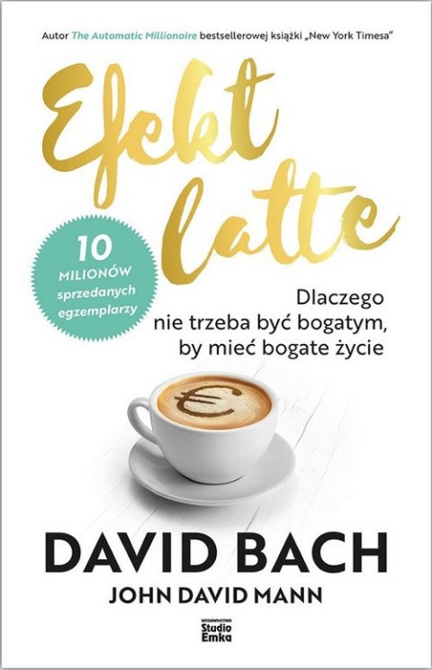 Efekt latte dlaczego nie trzeba być bogatym by mieć bogate życie