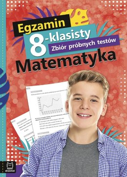 Egzamin 8-klasisty zbiór próbnych testów matematyka