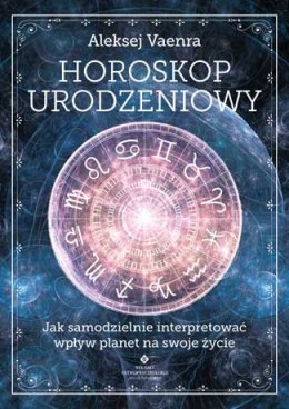 Horoskop urodzeniowy jak samodzielnie interpretować wpływ planet na swoje życie