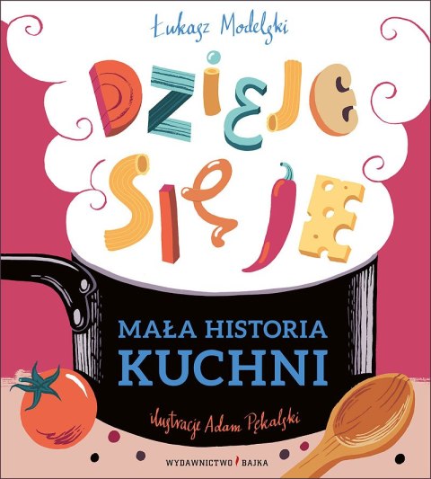 Mała historia kuchni. Dzieje się je