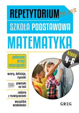 Matematyka. Repetytorium. Szkoła podstawowa. Klasy 4-6