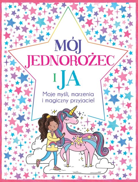 Mój jednorożec i ja moje myśli marzenia i magiczny przyjaciel